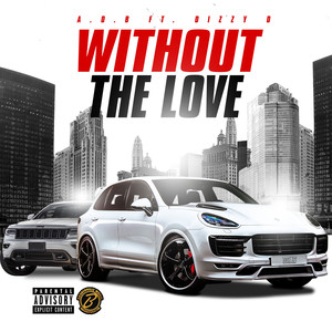 Without The Love (Explicit)