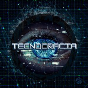 TECNOCRACIA (Explicit)