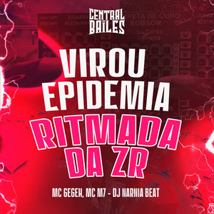 Virou Epidemia - Ritmada Da ZR (Explicit)