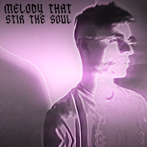 MELODY THAT STIR THE SOUL