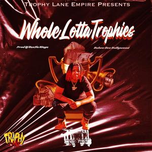 Whole Lotta Trophies (Explicit)