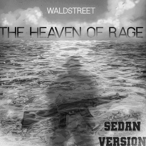 The Heaven of Rage (Sedan Version)