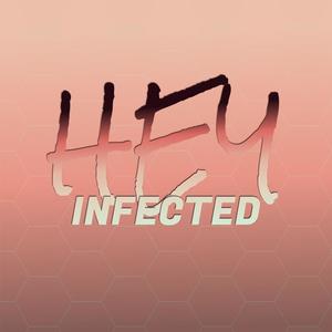 Hey Infected