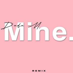 Mine (Remix)