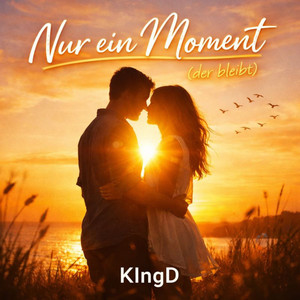 Nur Ein Moment (Der Bleibt) (Explicit)
