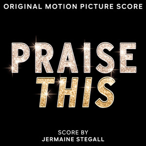 Praise This (Original Motion Picture Score)