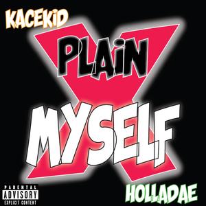XPLAIN MYSELF (feat. Holladae) (Explicit)