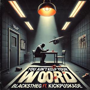 You Aint Keep Your Word (feat. Kickpushkade) [Explicit]