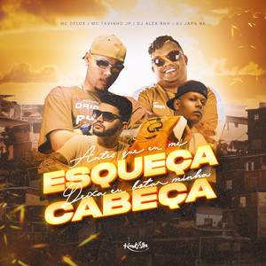 Antes Que Eu Me Esqueça, Deixa Eu Botar Minha Cabeça (Explicit)