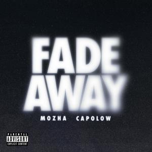 Fade Away(feat. Capolow) (Explicit)