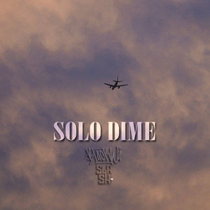 Solo Dime (Explicit)