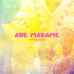 Ade Madame (feat. Chekaa)