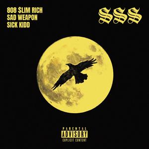 SSS (feat. Raptor Sick Kidd & 808 $lim Rich) [Explicit]