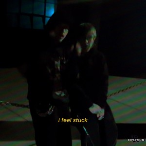 i feel stuck (Explicit)