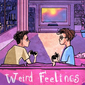 Weird Feelings (Explicit)