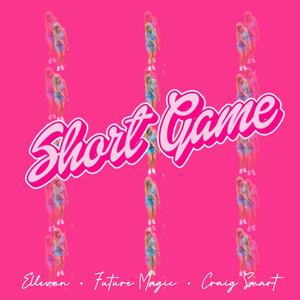 Short Game (Explicit)