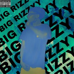 BIG RIZZYY (Explicit)