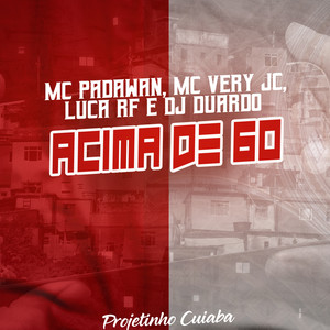 Acima de 60(feat. Luca RF) (Explicit)