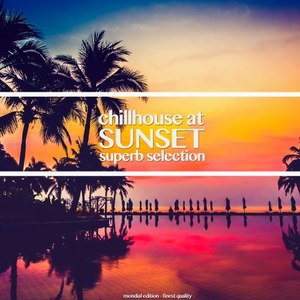 Chillhouse at Sunset (Superb Selection)