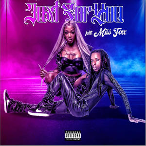 Just For You (feat. Miss Foxx) (Explicit)