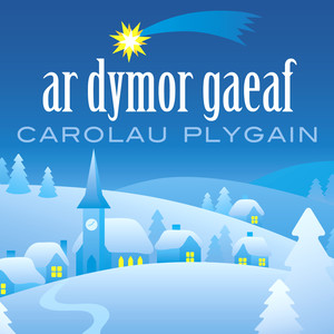 Ar Dymor Gaeaf (Carolau Plygain Carols)