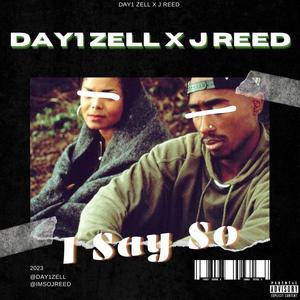 I Say So (feat. J. Reed) (Explicit)