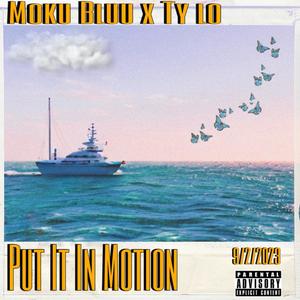 Put It In Motion (feat. Ty Lo) [Explicit]