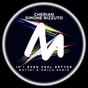 If I Ever Feel Better (Mattei & Omich Extended Remix)