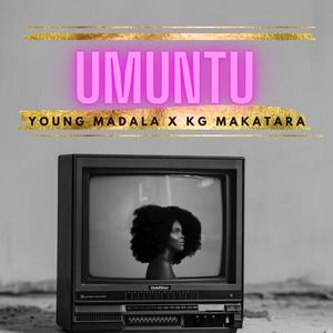 Umuntu (feat Young Madala KG Makatara & Kreed)