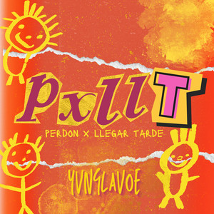 Pxllt Perdon X Llegar Tarde (Explicit)