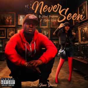 Never Seen (feat. Nylon Keies) [Explicit]