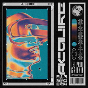 ACQUIRE (feat. TBT Prod.)