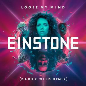 Loose My Mind (Barry Wild Remix) [Explicit]