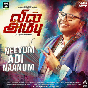 Neeyum Adi Naanum (From "Vil Ambu")