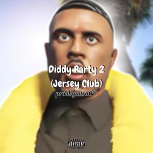 Diddy Party 2 (Jersey Club) [Explicit]