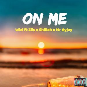 On me (feat. Wizi, Ziis & Mr-Ayjay)