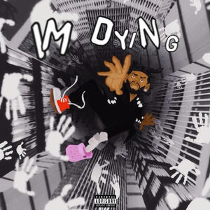 IM DYING (Explicit)