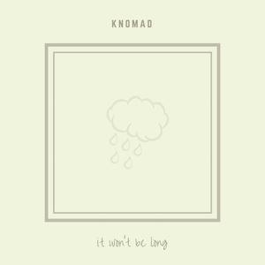 It Won't Be Long (Explicit)