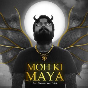 MOH KI MAYA (Explicit)