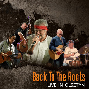 Back to the Roots - Live in Olsztyn (Live)