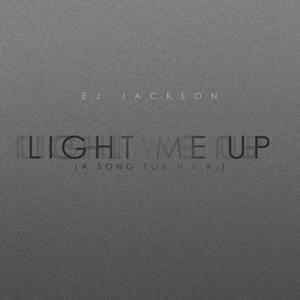 Light Me Up(A Song for H.E.R.)