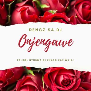 Onjengawe (feat. Joel Nyuswa,Kay Wa Dj & Dj Khado)