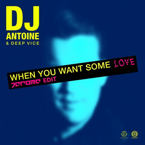 When You Want Some Love (Jerome Edit) [Explicit]