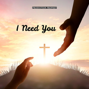 I Need You