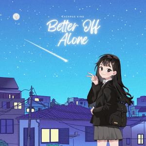 Better Off Alone