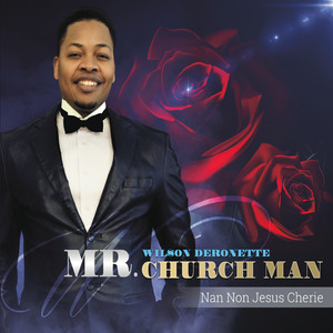 Mr. Church Man: Nan Non Jésus Cherie