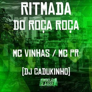 Ritmada do Roça Roça (Explicit)