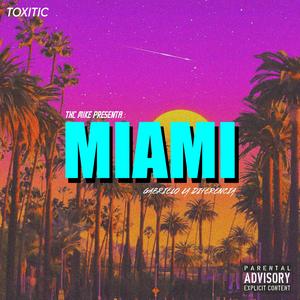 MIAMI (feat. Txc Mike) [Explicit]