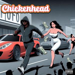 Chickenhead (Explicit)