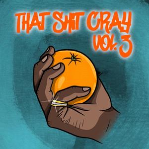 That *** Cray, Vol. 3 (Explicit)